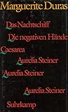 duras marguerite moderato cantabile  Das Nachtschiff. Caesarea. Die negativen Hände. Aurelia Steiner. Aurelia Steiner. Aurelia Steiner