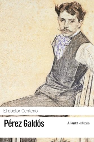 El doctor Centeno (El libro de bolsillo - Bibliotecas de autor - Biblioteca Pérez Galdós)
