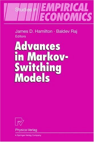 Advances in Markov-Switching Models: Applications in Business Cycle Research and Finance (Studies in Empirical Economics)