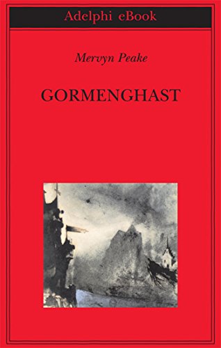 Gormenghast (Trilogia di Gormenghast Vol. 2)