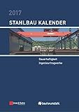 Stahlbau-Kalender 2017: Schwerpunkte - Dauerhaftigkeit, Ingenieurtragwerke