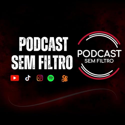 Sem Filtro Podcast Podcast Por Sem Filtro Podcast arte de portada