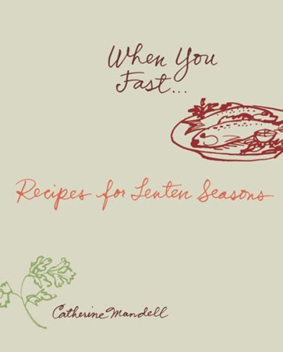 When You Fast...: Recipes For Lenten Seasons