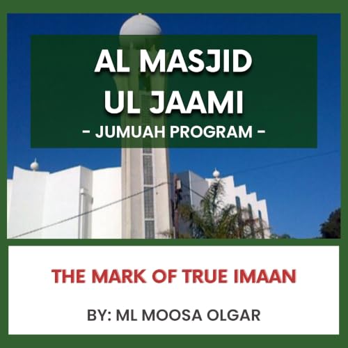 The Mark of True Imaan by ML Moosa Olgar