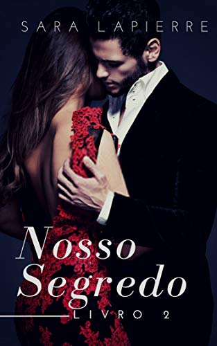 Nosso Segredo (Série Segredos Livro 2)