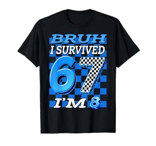 Bruh I Survived 6 7 Now I'm 8 Birthday Boy Gift for Boys T-Shirt