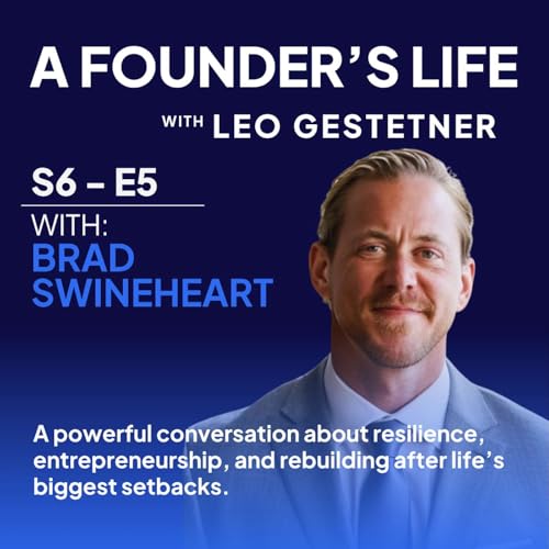 The Real Secret Behind Entrepreneurial Success - Brad Swineheart - S6 - E5