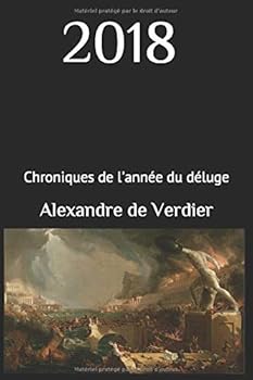 2018 : Chroniques de l'ann?e du D?luge