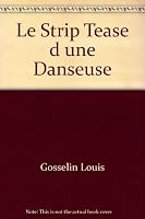 Le Strip Tease D'une Danseuse: Confidences De Natacha 289485384X Book Cover