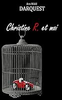 Christine R. et moi 1514351358 Book Cover