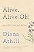 Alive, Alive Oh!: And Other Things That Matter
