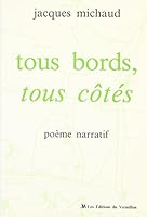 Tous bords, tous cotes: Poeme narratif 0919925103 Book Cover