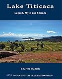 Lake Titicaca: Legend, Myth and Science (World Heritage and Monuments)