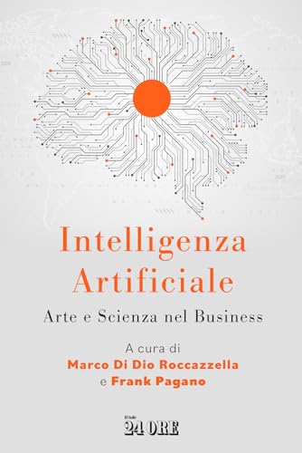 Intelligenza Artificiale. Arte E Scienza Nel Business