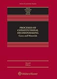 Processes of Constitutional Decisionmaking: Cases and Materials (Aspen Casebook Series)