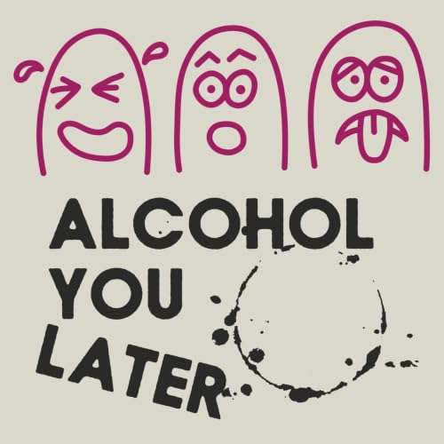 『Alcohol You Later』のカバーアート