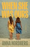 When She Was Ours: A Novel