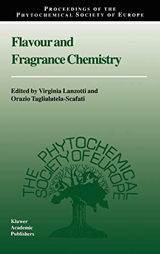 Flavour and Fragrance Chemistry (Proceedings of the Phytochemical Society of Europe, 46)