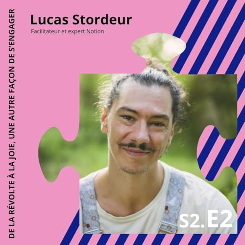 『Lucas Stordeur : De la r&eacute;volte &agrave; la joie, une autre fa&ccedil;on de s&rsquo;engager.』のカバーアート