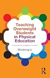 Teaching Overweight Students in Physical Education: Comprehensive Strategies for Inclusion