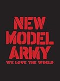 New Model Army - We Love The World