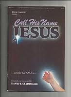 [Royal Tapestry presents] Call His Name Jesus (SATB) B000PKBVSU Book Cover