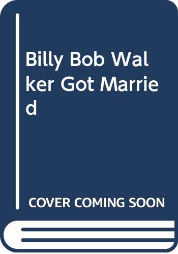 Billy Bob Walker Got Married 0061082988 Book Cover