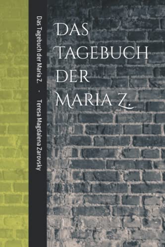 Das Tagebuch der Maria Z. (German Edition)