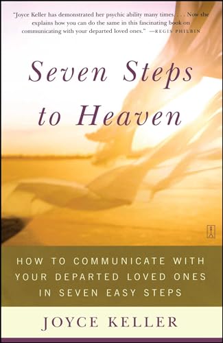 Seven Steps to Heaven: How to Communicate with Your Departed Loved Ones in Seven Easy Steps