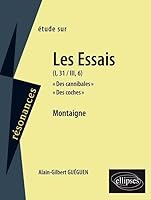 Étude sur Montaigne Les essais (I, 31 / III, 6) "Des cannibales" "Des coches" 2729844112 Book Cover