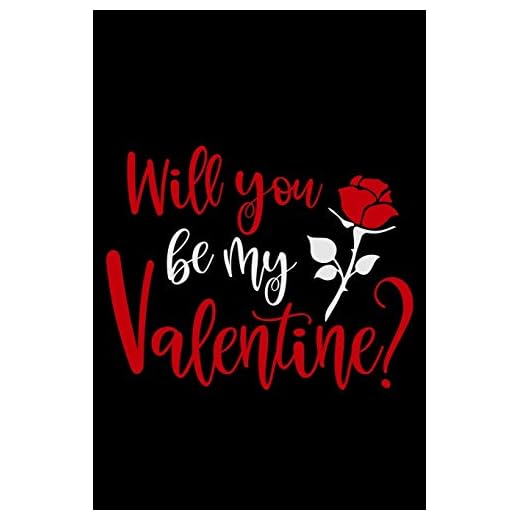 Will you be my Valentine: journal notebook best gift idea for girlfriend / boyfriend, for valentine's journal / Notebook
