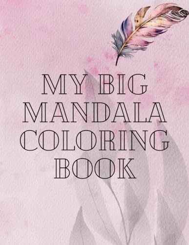 My Big Mandala Coloring Book: The Ultimate Mandala Collection: 160 Designs, Expanded Edition Coloring Book
