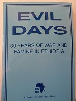 Paperback Evil Days: Thirty Years of War and Famine in Ethiopia (Africa Watch Report) Book