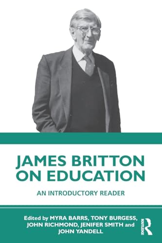 James Britton On Education: An Introductory Reader
