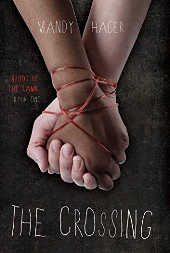 Crossing (Blood of the Lamb Book 1)