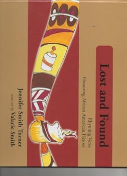Hardcover Lost and Found: Rhyming Verse Honoring African American Heroes Book