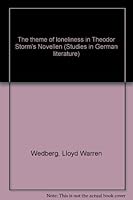 The Theme of Loneliness in Theodor Storm's Novellen B0007ILLMQ Book Cover