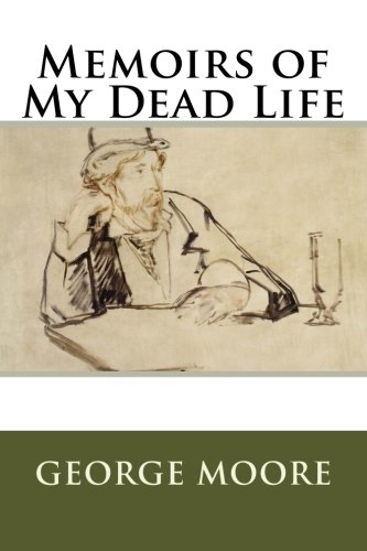 Memoirs of My Dead Life 1717262473 Book Cover
