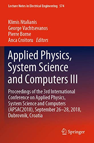 Applied Physics, System Science and Computers III: Proceedings of the 3rd International Conference on Applied Physics, System Science and Computers ... Notes in Electrical Engineering, 574)