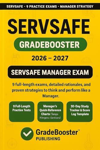 SERVSAFE MANAGER GRADEBOOSTER 2026-2027: 1500+ Exam-Grade Questions, Correct Answers, Detailed Explanations, Strategies, PitFalls, Exam Look-outs, 9 Official-length Exams—No Crash Course Review Needed cover