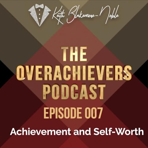 007 &ndash; Achievement and Self-Worth