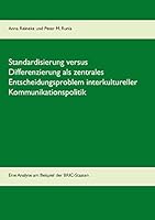 Standardisierung versus Differenzierung als zentrales Entscheidungsproblem interkultureller Kommunikationspolitik: Eine Analyse am Beispiel der BRIC-Staaten 3734795516 Book Cover