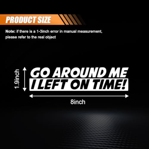 Smilfuy SMILFUY-SMFY-163 Go Around Me I Left On Time Sticker Decal, Waterproof Vinyl Sticker, Cute Car Window Decal Bumper Sticker Universal thumb #1