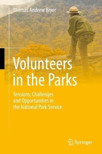 Volunteers in the Parks: Tensions, Challenges and Opportunities in the National Park Service