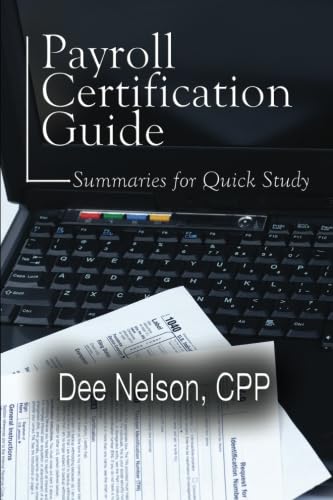 Compare Textbook Prices for Payroll Certification Guide: Summaries for Quick Study First Edition Edition ISBN 9781594331299 by Nelson, Dee