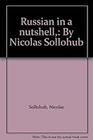 Russian in a nutshell,: By Nicolas Sollohub B0007JI0SI Book Cover