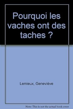 Paperback Pourquoi les vaches ont elles des tâches ? Book