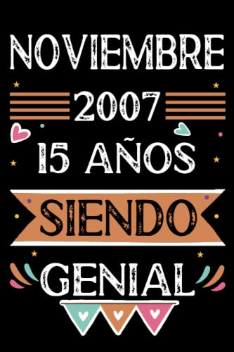 CUADERNO, Noviembre 2007, 15 Años Siendo Genial: Libro de visitas, cuaderno, 110 páginas de felicitaciones, idea de regalo, regalo Para la esposa, novia, mujer, La madre