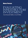 EVALUATING INFRASTRUCTURE INVESTMENT: From Financial Viability to Social Welfare