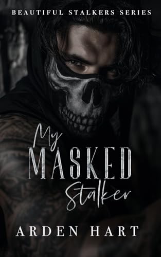 My Masked Stalker: A Dark Primal Romance: 1 (Beautiful Stalkers)
